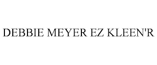 DEBBIE MEYER EZ KLEEN'R