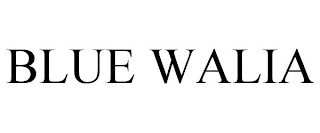 BLUE WALIA