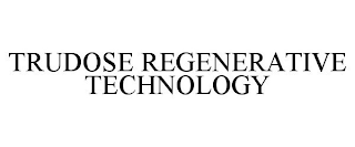 TRUDOSE REGENERATIVE TECHNOLOGY