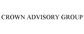 CROWN ADVISORY GROUP