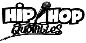 HIP HOP QUOTABLES