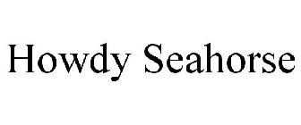 HOWDY SEAHORSE