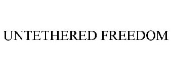 UNTETHERED FREEDOM