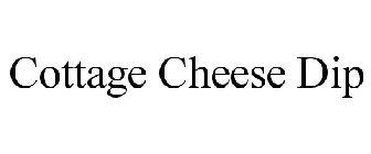 COTTAGE CHEESE DIP