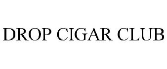 DROP CIGAR CLUB