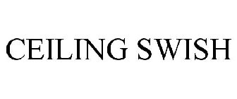 CEILING SWISH