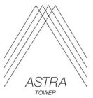 ASTRA TOWER