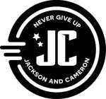 NEVER GIVE UP JC JACKSON AND CAMERON