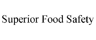 SUPERIOR FOOD SAFETY