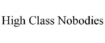 HIGH CLASS NOBODIES