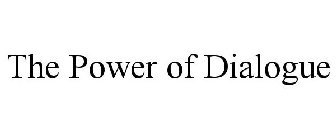 THE POWER OF DIALOGUE