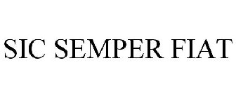 SIC SEMPER FIAT