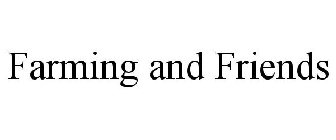 FARMING AND FRIENDS