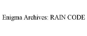 ENIGMA ARCHIVES: RAIN CODE