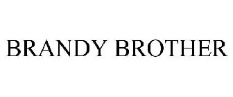 BRANDY BROTHER