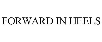 FORWARD IN HEELS