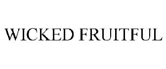 WICKED FRUITFUL