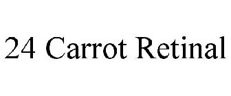 24 CARROT RETINAL