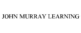 JOHN MURRAY LEARNING