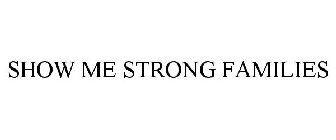 SHOW ME STRONG FAMILIES