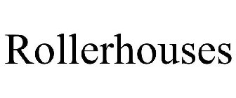 ROLLERHOUSES