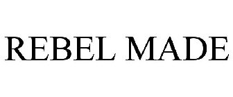 REBEL MADE