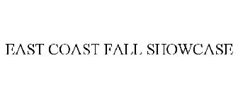 EAST COAST FALL SHOWCASE