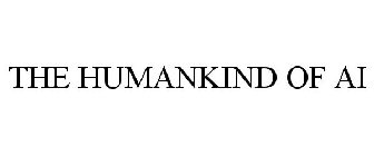 THE HUMANKIND OF AI