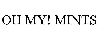 OH MY! MINTS