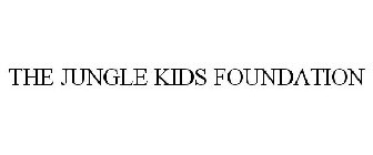 THE JUNGLE KIDS FOUNDATION