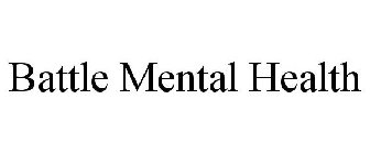 BATTLE MENTAL HEALTH