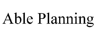 ABLE PLANNING