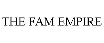 THE FAM EMPIRE