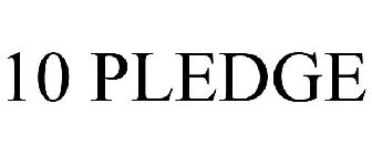 10 PLEDGE
