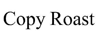 COPY ROAST