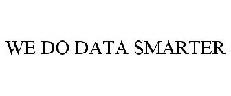 WE DO DATA SMARTER