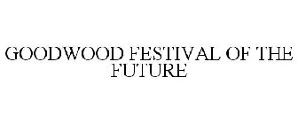 GOODWOOD FESTIVAL OF THE FUTURE