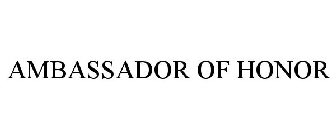 AMBASSADOR OF HONOR