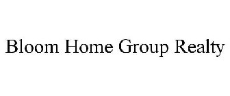 BLOOM HOME GROUP REALTY