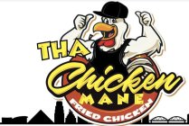 THA CHICKEN MANE FRIED CHICKEN