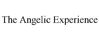 THE ANGELIC EXPERIENCE