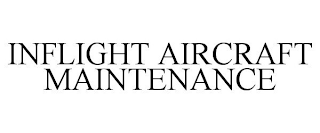 INFLIGHT AIRCRAFT MAINTENANCE