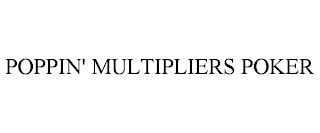 POPPIN' MULTIPLIERS POKER