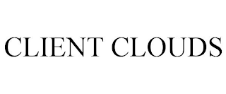 CLIENT CLOUDS