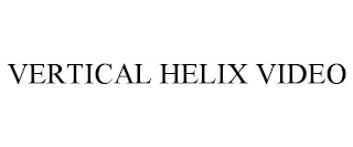 VERTICAL HELIX VIDEO