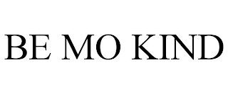 BE MO KIND