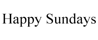 HAPPY SUNDAYS