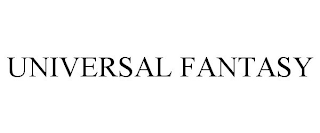 UNIVERSAL FANTASY