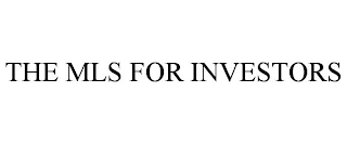 THE MLS FOR INVESTORS