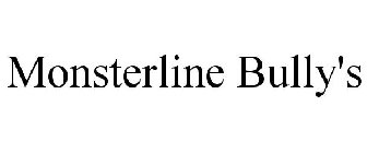 MONSTERLINE BULLY'S